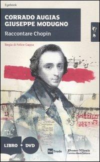 Raccontare Chopin. Con DVD - Corrado Augias, Giuseppe Modugno - Libro Promo Music 2011, Books | Libraccio.it