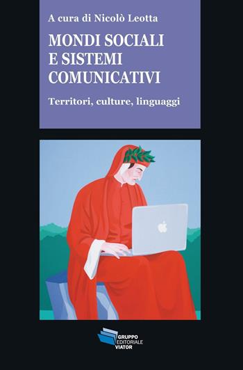 Mondi sociali e sistemi comunicativi. Territori, culture, linguaggi  - Libro Gruppo Editoriale Viator 2016, Gnosis | Libraccio.it