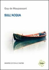 Sull'acqua. Ediz. italiana e francese