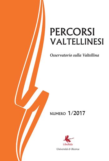 Percorsi valtellinesi. Osservatorio sulla Valtellina (2017). Vol. 1 - Bruno Di Giacomo Russo - Libro Libellula Edizioni 2017 | Libraccio.it