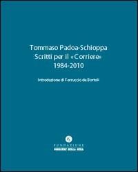 Scritti - Tommaso Padoa Schioppa - Libro Fondazione Corriere della Sera 2011, Le carte del Corriere | Libraccio.it
