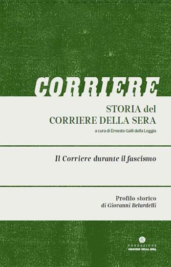 Storia del Corriere della sera. Vol. 3: Corriere durante il fascismo, Il. - Giovanni Belardelli, Cristina Baldassini - Libro Fondazione Corriere della Sera 2021 | Libraccio.it