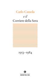 Carlo Cassola e il Corriere della Sera 1953-1984