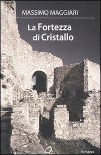 La fortezza di Cristallo - Massimo Maggiari - Libro Alpine Studio 2011, Orizzonti | Libraccio.it