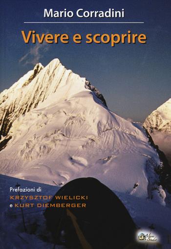 Vivere e scoprire - Mario Corradini - Libro Alpine Studio 2014, Orizzonti | Libraccio.it