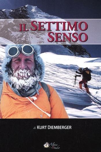 Il settimo senso - Kurt Diemberger - Libro Alpine Studio 2012, Oltre confine | Libraccio.it