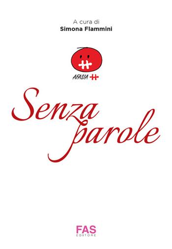 Senza parole  - Libro Fas Editore 2020 | Libraccio.it