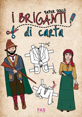 I briganti di carta. Paper dolls. Ediz. illustrata  - Libro Fas Editore 2022 | Libraccio.it