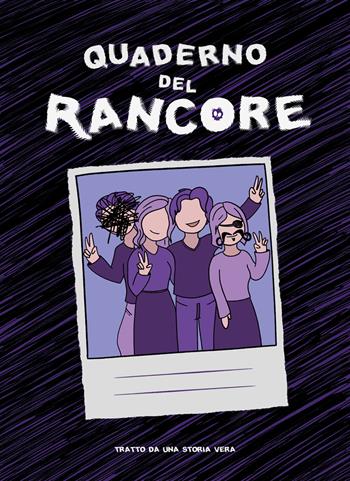 Quaderno del rancore. Tratto da una storia vera  - Libro Fas Editore 2022 | Libraccio.it