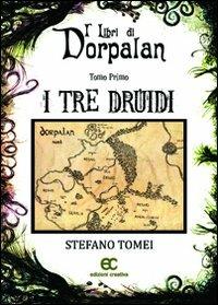 I tre druidi - Stefano Tomei - Libro Edizioni Creativa 2012, Noir&fantasy | Libraccio.it