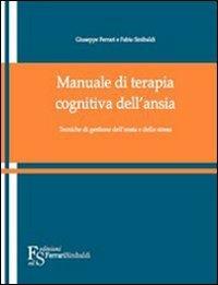 Manuale di terapia cognitiva dell'ansia e dello stress - Giuseppe Ferrari - Libro FerrariSinibaldi 2010 | Libraccio.it