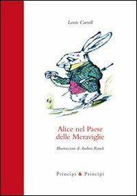 Alice nel Paese delle Meraviglie - Lewis Carroll - Libro Prìncipi & Principi 2010, Piccola biblioteca dell'immaginario | Libraccio.it