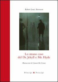 Lo strano caso del Dr. Jekyll e Mr. Hyde - Robert Louis Stevenson - Libro Prìncipi & Principi 2010, Piccola biblioteca dell'immaginario | Libraccio.it