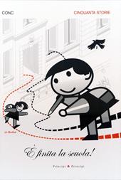 È finita la scuola! Cinquanta storie. Ediz. illustrata