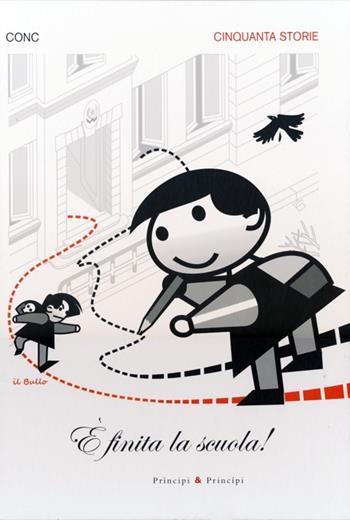 È finita la scuola! Cinquanta storie. Ediz. illustrata - Conc - Libro Prìncipi & Principi 2012 | Libraccio.it