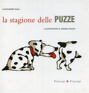 La stagione delle puzze - Alessandro Gigli - Libro Prìncipi & Principi 2012, Fare teatro | Libraccio.it
