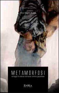 Metamorfosi. Schegge di violenza nel nuovo cinema giapponese - Roberta Novielli - Libro Epika 2010, Cinema | Libraccio.it
