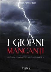 I giorni mancanti. Cronaca di un mistero popolare. Vol. 3