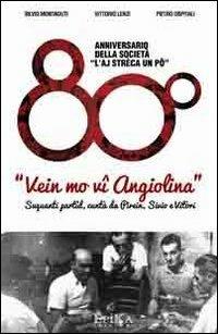 Vien mo vî Angiolina - Silvio Montaguti, Vittorio Lenzi, Pietro Ospitali - Libro Epika 2013 | Libraccio.it