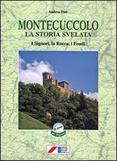 Montecuccolo. La storia svelata attraverso i documenti (secc. XV-XX). I signori, la rocca, i feudi