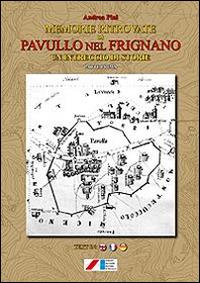 Memorie ritrovate di Pavullo nel Frignano. Un intreccio di storie. Prima parte - Andrea Pini - Libro Iaccheri 2014, Le perle del Frignano | Libraccio.it