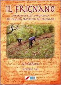 Il Frignano. Contributi alla conoscenza dell'antica provincia del Frignano. Vol. 4  - Libro Iaccheri 2012 | Libraccio.it