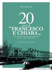 20 anni di «Francesco e Chiara». Fatti e persone. Storia di un provvidenziale percorso a servizio degli anziani