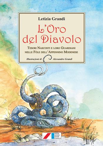 L' oro del diavolo. Tesori nascosti e loro guardiani nelle fòle dell'Appennino modenese - Letizia Grandi - Libro Iaccheri 2017, I cherubini | Libraccio.it