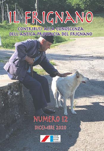 Il Frignano. Contributi alla conoscenza dell'antica provincia del Frignano. Vol. 12  - Libro Iaccheri 2020 | Libraccio.it