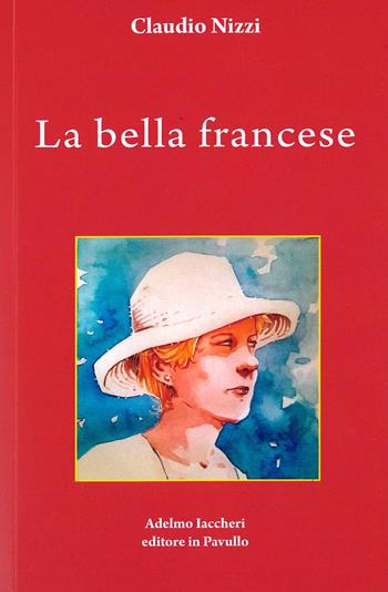 La bella francese - Claudio Nizzi - Libro Iaccheri 2026, I libri di Nizzi | Libraccio.it