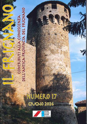 Il Frignano. Contributi alla conoscenza dell'antica provincia del Frignano. Vol. 17  - Libro Iaccheri 2026 | Libraccio.it