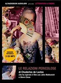Le relazioni pericolose. Audiolibro. 2 CD Audio formato MP3 - Pierre Choderlos de Laclos - Libro Alfaudiobook Audiolibri 2010, Letteratura & cinema | Libraccio.it