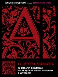 La lettera scarlatta. Audiolibro. CD Audio formato MP3 - Nathaniel Hawthorne - Libro Alfaudiobook Audiolibri 2011, Letteratura & cinema | Libraccio.it