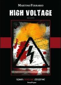 High voltage - Martino Ferrario - Libro Sensoinverso Edizioni 2011, SenzaTregua | Libraccio.it