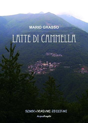Latte di cammella - Mario Grasso - Libro Sensoinverso Edizioni 2012, AcquaFragile | Libraccio.it