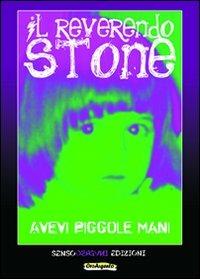 Avevi piccole mani - Il reverendo Stone - Libro Sensoinverso Edizioni 2012, OroArgento | Libraccio.it