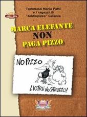 Marca elefante non paga pizzo