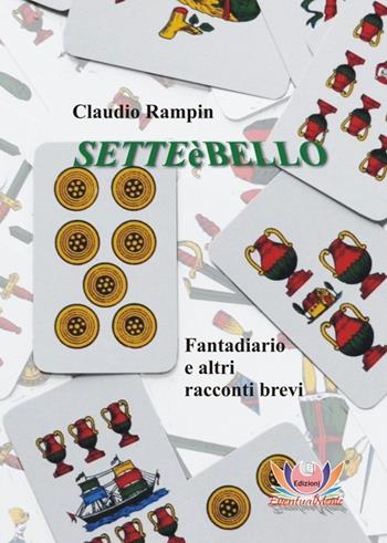 Setteèbello. Fantadiario e altri racconti brevi - Claudio Rampin - Libro Eventualmente 2013, Fiore di loto | Libraccio.it