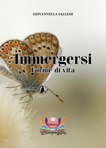 Immergersi. Forme di vita - Giovannella Sallemi - Libro Eventualmente 2015, Collana di poesia Frangipani | Libraccio.it