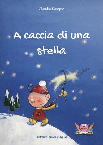 A caccia di una stella. Ediz. illustrata - Claudio Rampin - Libro Eventualmente 2018, Margherita | Libraccio.it