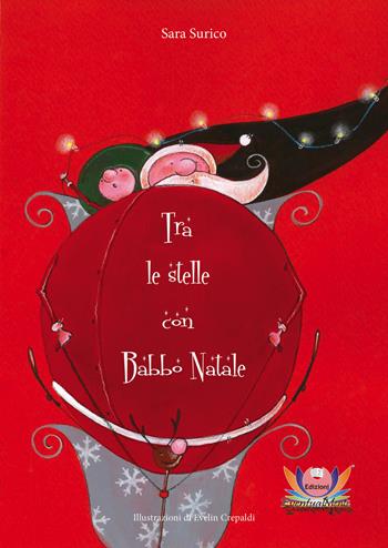 Tra le stelle con Babbo Natale - Sara Surico - Libro Eventualmente 2018, Margherita | Libraccio.it