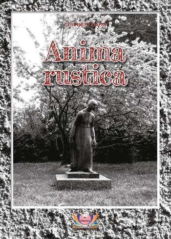 Anima rustica - Claudio Rampin - Libro Eventualmente 2021 | Libraccio.it