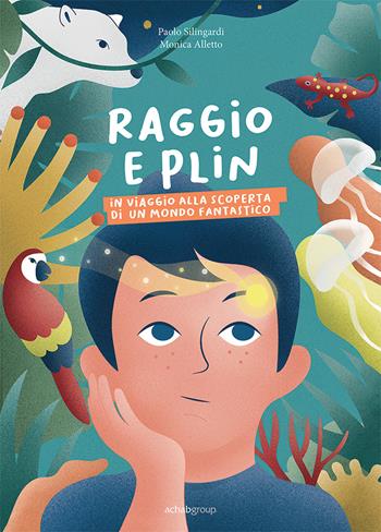Raggio e Plin. In viaggio alla scoperta di un mondo fantastico - Paolo Silingardi - Libro Achab Group 2020 | Libraccio.it