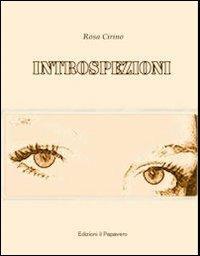 Introspezioni - Rosa Cirino - Libro Edizioni Il Papavero 2012 | Libraccio.it