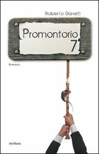 Promontorio 7 - Roberto Gavelli - Libro Arethusa 2011, Torrenti | Libraccio.it