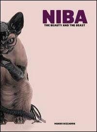 Niba - The beauty and the beast - Niba - Libro Mondo Bizzarro 2011 | Libraccio.it
