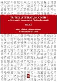 Testi di letteratura cinese scelti, tradotti e commentati da Giuliano Bertuccioli. Prosa - Giuliano Bertuccioli - Libro Libreria Editrice Orientalia 2013 | Libraccio.it
