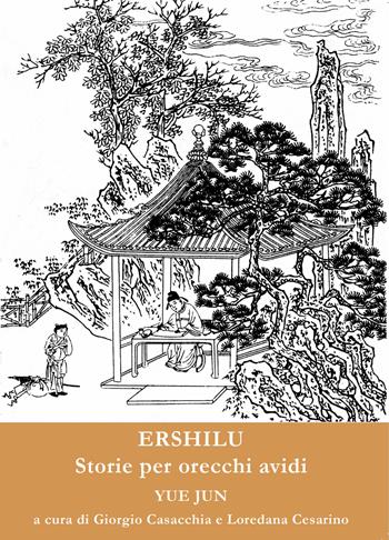 Ershilu. Storie per orecchi avidi. Ediz. multilingue - Jun Yue - Libro Libreria Editrice Orientalia 2015 | Libraccio.it