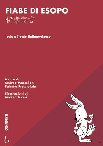 Fiabe di Esopo. Ediz. italiana e cinese  - Libro Libreria Editrice Orientalia 2018, Confronti | Libraccio.it