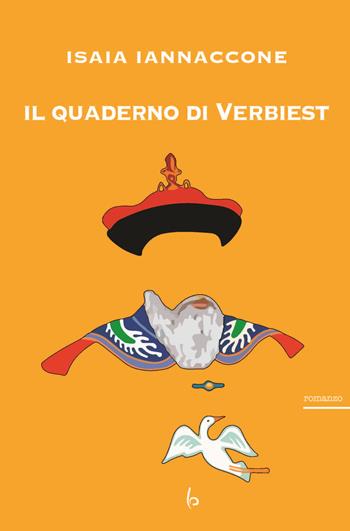 Il quaderno di Verbiest - Isaia Iannaccone - Libro Libreria Editrice Orientalia 2019, Romanzi e racconti | Libraccio.it